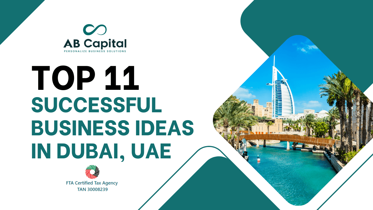 Top 11 Successful Business Ideas in Dubai, UAE